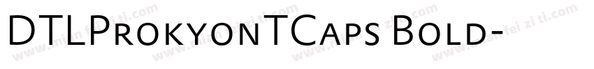 DTLProkyonTCaps Bold字体转换